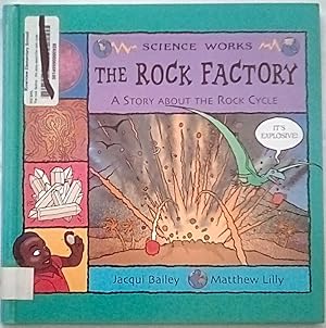 Seller image for The Rock Factory: The Story About the Rock Cycle (Science Works) for sale by P Peterson Bookseller