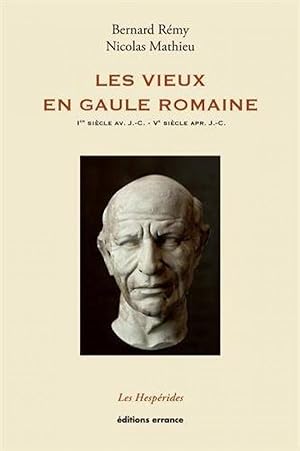 Bild des Verkufers fr Les vieux en Gaule romaine (Ier sicle avant J.-C. - Ve sicle aprs J.-C.) zum Verkauf von Librairie Le Trait d'Union sarl.