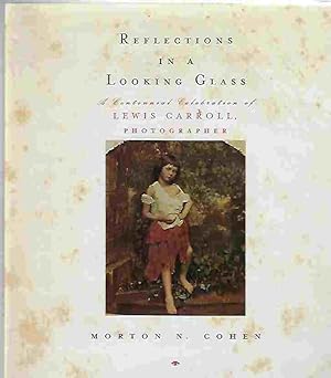 Seller image for Reflections in a Looking Glass A Centennial Celebration of Lewis Carroll, Photographer for sale by Walden Books