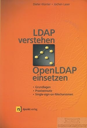 Seller image for LDAP verstehen, OpenLDAP einsetzen Grundlagen, Praxiseinsatz, Single-sign-on-Mechanismen for sale by Leipziger Antiquariat