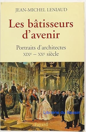 Imagen del vendedor de Les btisseurs d'avenir Portraits d'architectes XIXe-XXe sicle a la venta por Librairie du Bassin