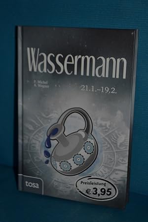 Image du vendeur pour Wassermann : 21.1.-19.2. mis en vente par Antiquarische Fundgrube e.U.