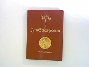Seller image for Zum Sehen geboren : Hans Thoma, der Mensch und der Knstler for sale by ANTIQUARIAT FRDEBUCH Inh.Michael Simon