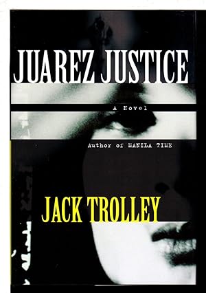 Seller image for JUAREZ JUSTICE. for sale by Bookfever, IOBA  (Volk & Iiams)