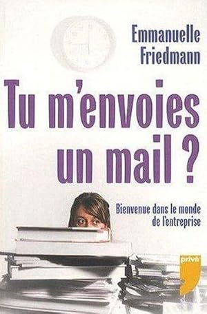 Tu m'envoies un mail ?. Bienvenue dans le monde de l'entreprise