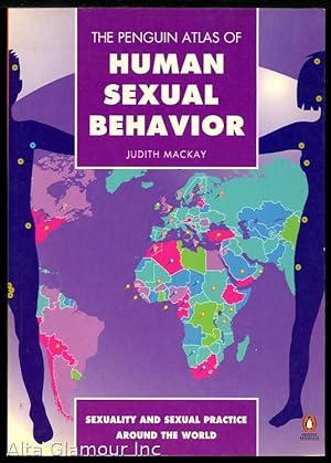 Immagine del venditore per THE PENGUIN ATLAS OF HUMAN SEXUAL BEHAVIOR Sexuality and Sexual Practice Around The World venduto da Alta-Glamour Inc.