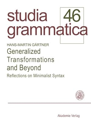 Seller image for Generalized Transformations and Beyond: Reflections on Minimalist Syntax. (Studia grammatica, 46). for sale by Antiquariat Bookfarm