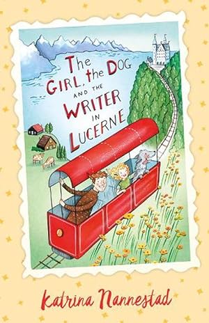 Seller image for The Girl, the Dog and the Writer in Lucerne (The Girl, the Dog and the Writer, #3) (Paperback) for sale by Grand Eagle Retail