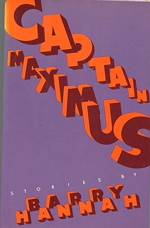 Captain Maximus; Stories by Barry Hannah