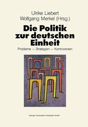 Immagine del venditore per Die Politik zur deutschen Einheit. Probleme Strategien Kontroversen venduto da Antiquariat Bookfarm