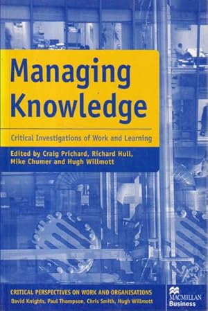 Bild des Verkufers fr Managing Knowledge: Critical Investigations of Work and Learning (Critical Perspectives on Work and Employment) zum Verkauf von Goulds Book Arcade, Sydney