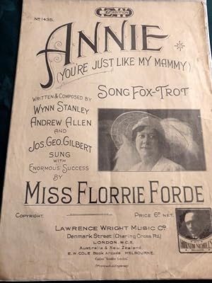 Annie. You're Just Like My Mammy. Sung by Miss Florrie Forde (Fox trot)