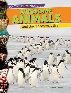 Bild des Verkufers fr Awesome Animals and the Places They Live zum Verkauf von GreatBookPrices
