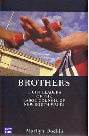 Image du vendeur pour Brothers: Eight Leaders of the Labor Council of New South Wales mis en vente par Goulds Book Arcade, Sydney