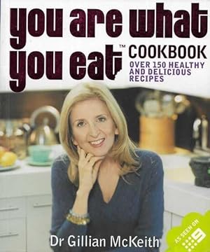 Imagen del vendedor de You Are What You Eat Cookbook: Over 150 Healthy and Delicious Recipes a la venta por Leura Books