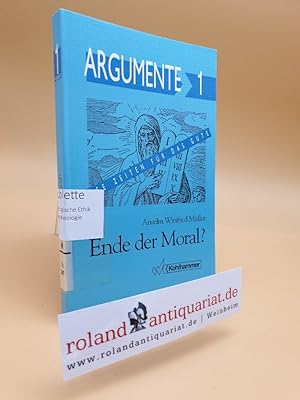 Bild des Verkufers fr Ende der Moral? / Anselm Winfried Mller. In Zusammenarbeit mit Werner Greve . Mit einem Gesprch mit Hildegard Hamm-Brcher / Argumente ; Bd. 1 zum Verkauf von Roland Antiquariat UG haftungsbeschrnkt