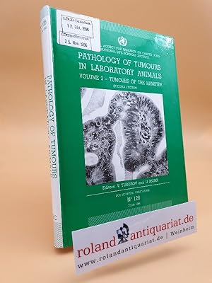 Seller image for Pathology of tumours in laboratory animals Teil: Vol. 3., Tumours of the hamster / International Agency for Research on Cancer: IARC scientific publications ; No. 126 for sale by Roland Antiquariat UG haftungsbeschrnkt