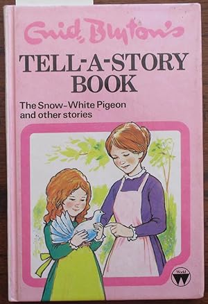 Seller image for Snow-White Pigeon and Other Stories, The (Enid Blyton's Tell-a-Story Book) for sale by Reading Habit