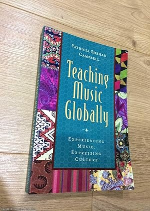 Bild des Verkufers fr Teaching Music Globally: Experiencing Music, Expressing Culture and Thinking Musically zum Verkauf von 84 Charing Cross Road Books, IOBA