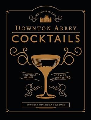 Seller image for Die offiziellen Downton Abbey Cocktails for sale by Rheinberg-Buch Andreas Meier eK