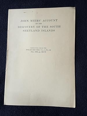 Seller image for John Miers' Account of the Discovery of the South Shetland Islands. Reprinted from the Polar Record, Vol. 5, No. 40, July, 1950, pp. 565-75 for sale by Archway Books