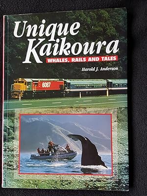 Image du vendeur pour Unique Kaikoura. Whales, Rails and Tales mis en vente par Archway Books