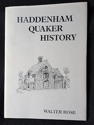 Seller image for Haddenham Quaker history, 1660-1870. Being a summary of records relating to the old Haddenham meeting from years 1660 to 1870. Also notes on influences that preceded authentic Quakerism there, with remarks on resultant influences that remained for sale by Archway Books