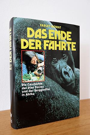 Das Ende der Fährte. Die Geschichte der Dian Fossey und der Berggorillas in Afrika