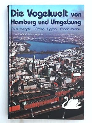 Seller image for Die Vogelwelt von Hamburg und Umgebung: Allgemeiner Teil. Naturrumliche Gliederung, Klima, kologische Zonen, Vogelzucht, Vogelschutz u.a. for sale by Leserstrahl  (Preise inkl. MwSt.)