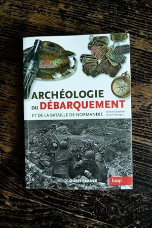 Bild des Verkufers fr Archologie du dbarquement et de la bataille de Normandie zum Verkauf von Un livre en poche