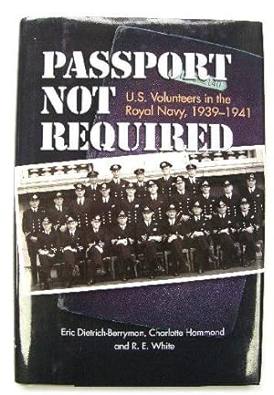 Bild des Verkufers fr Passport Not Required: U.S. Volunteers in the Royal Navy, 1939-1941 zum Verkauf von PsychoBabel & Skoob Books