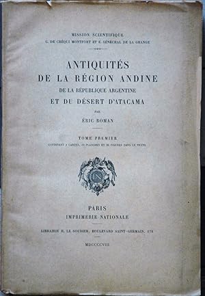 Bild des Verkufers fr Antiquites de la Region andine de la Republique argentine et du desert d'atacama (Tome Premier) zum Verkauf von San Francisco Book Company