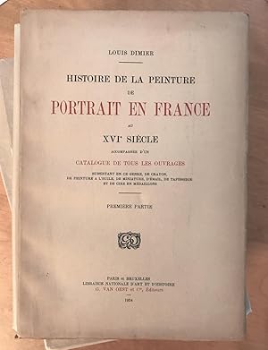 Histoire de la peinture de portrait en France au XVIe siècle. Accompagnée d'un Catalogue de tous ...