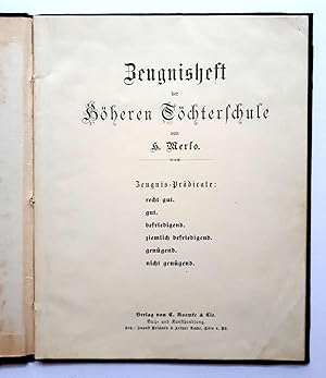 Höhere Töchterschule von H. Merlo (Henriette Merlo) - Zeugnisheft - 1902 bis 1907 (später Lyzeum ...