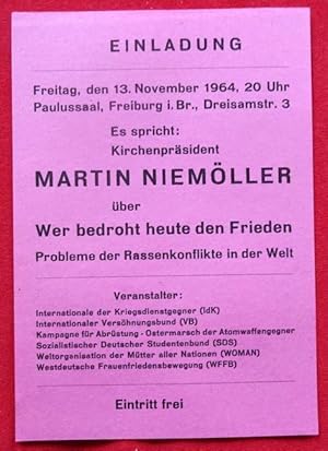 Bild des Verkufers fr Flugblatt: Einladung zu einer Veranstaltung mit Martin Niemller ber "Wer bedroht heute den Frieden. Probleme der Rassenkonflikte in der Welt" am 13. November 1964 im Paulussaal in Freiburg zum Verkauf von ANTIQUARIAT H. EPPLER