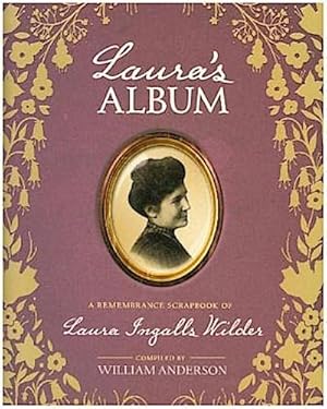 Bild des Verkufers fr Laura's Album : A Remembrance Scrapbook of Laura Ingalls Wilder zum Verkauf von AHA-BUCH GmbH