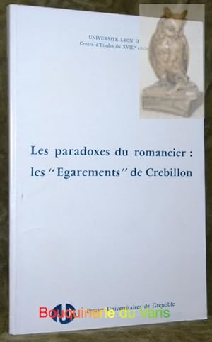 Imagen del vendedor de Les paradoxes du romancier : les "Egarements" de Crbillon. Par un collectif de chercheurs des Universits de Grenoble, Lyon et Saint-Etienne. Coll. "Hypothses". Universit de Lyon II. a la venta por Bouquinerie du Varis