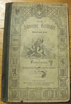 Bild des Verkufers fr Kleine Schweizer Geschichte in Wort und Bild fr Primarschulen. zum Verkauf von Bouquinerie du Varis