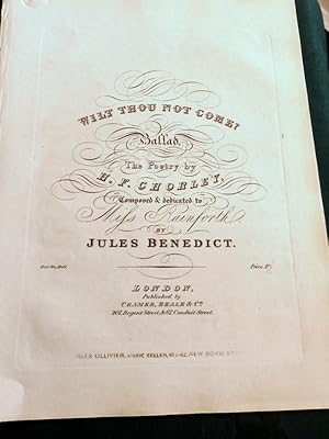 Wilt Thy Not Come? Ballad From the Poetry of; H. F. Chorley Composed for Miss Rainforth