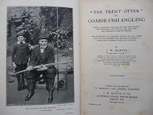 Image du vendeur pour The Trent Otter " on Coarse Fish Angling Being a Practical Treatsie on the Nottingham, the Sheffield, the Thames and the Ouse and Norfolk Styles of Fishing mis en vente par Roger Collicott Books