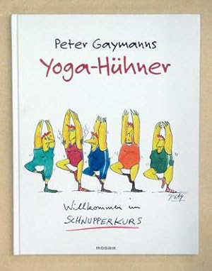 Bild des Verkufers fr Peter Gaymanns Yoga-Hhner. zum Verkauf von antiquariat peter petrej - Bibliopolium AG