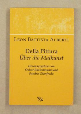 Immagine del venditore per Della Pittura. ber die Malkunst. Herausgegeben, bersetzt und kommentiert von Oskar Btschmann und Sandra Gianfreda. venduto da antiquariat peter petrej - Bibliopolium AG