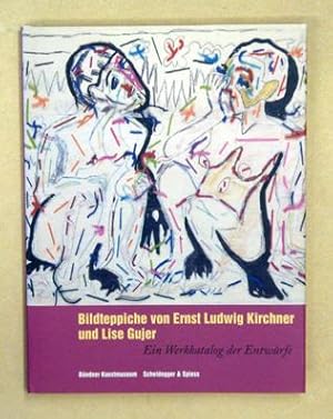 Seller image for Bildteppiche von Ernst Ludwig Kirchner und Lise Gujer. Werkkatalog der Entwrfe. for sale by antiquariat peter petrej - Bibliopolium AG