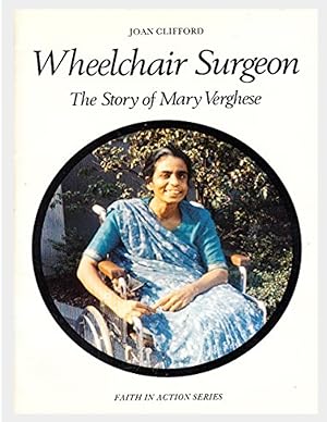 Bild des Verkufers fr Wheelchair Surgeon: Story of Mary Verghese (Faith in Action) zum Verkauf von Shore Books