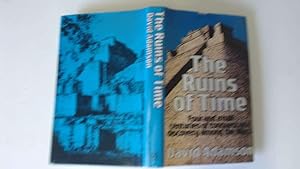 Seller image for THE RUINS OF TIME: Four and a Half Centuries of Conquest and Discovery Among the Maya for sale by Goldstone Rare Books
