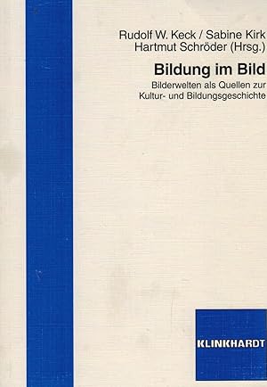 Seller image for Bildung im Bild. Bilderwelten als Quellen zur Kultur- und Bildungsgeschichte for sale by Paderbuch e.Kfm. Inh. Ralf R. Eichmann