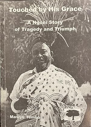 Seller image for Touched by His Grace: A Ngoni Story of Tragedy and Triumph (Kachere Text no. 20) for sale by BookMarx Bookstore