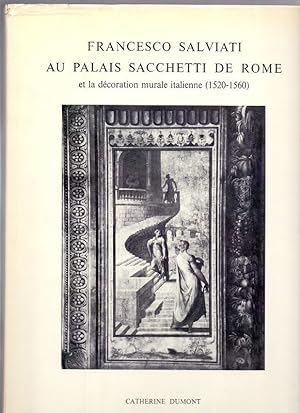 Francesco Salviati au palais Sacchetti de Rome et la décoration murale italienne (1520-1560) (Bib...