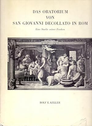 Das Oratorium von San Giovanni Decollato in Rom: Eine Studie seiner Fresken (Biblioteca Helvetica...