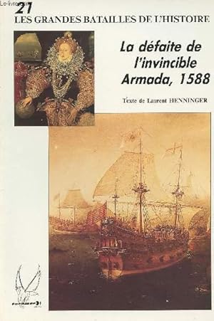 Bild des Verkufers fr Les Grandes Batailles de l'Histoire - n21 - La dfaite de l'invincible Armada, 1588 zum Verkauf von Le-Livre